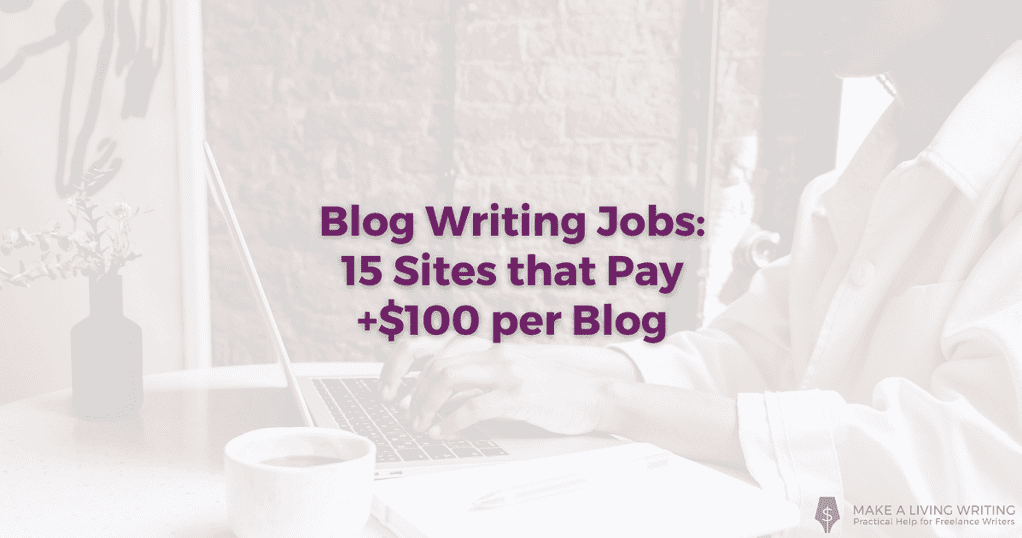 Title "Blog Writing Jobs: 15 Sites that Pay +$100 per Blog on light background with a writer typing on their laptop