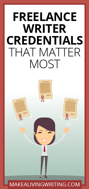 Freelance writer credentials that matter most. Makealivingwriting.com