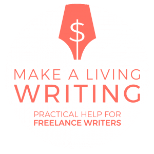 Make a Living Writing: Practical Help for Freelance Writers