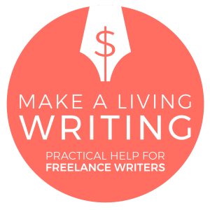 Make a Living Writing: Practical Help for Freelance Writers