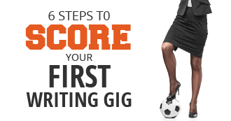 6 Basic Steps to Score Your First Freelance Writing Gig